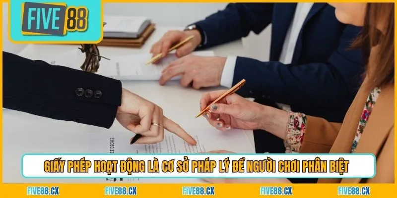 Giấy phép hoạt động là cơ sở pháp lý để người chơi phân biệt