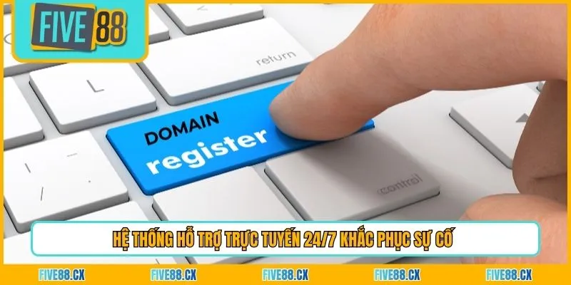 Hệ thống hỗ trợ trực tuyến 24/7 khắc phục sự cố