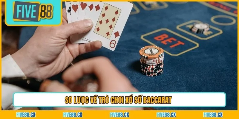 Sơ lược về trò chơi xổ số baccarat